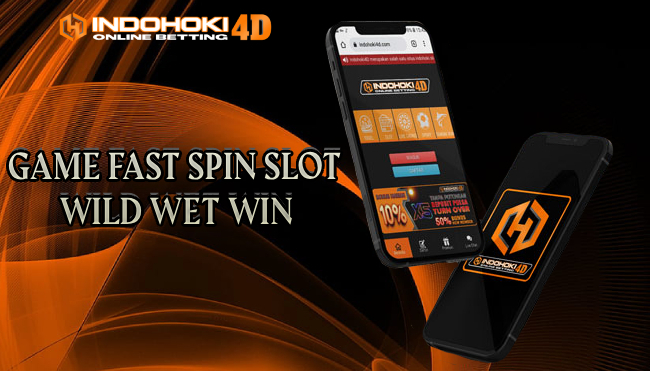 Game Fast Spin Slot Wild Wet Win